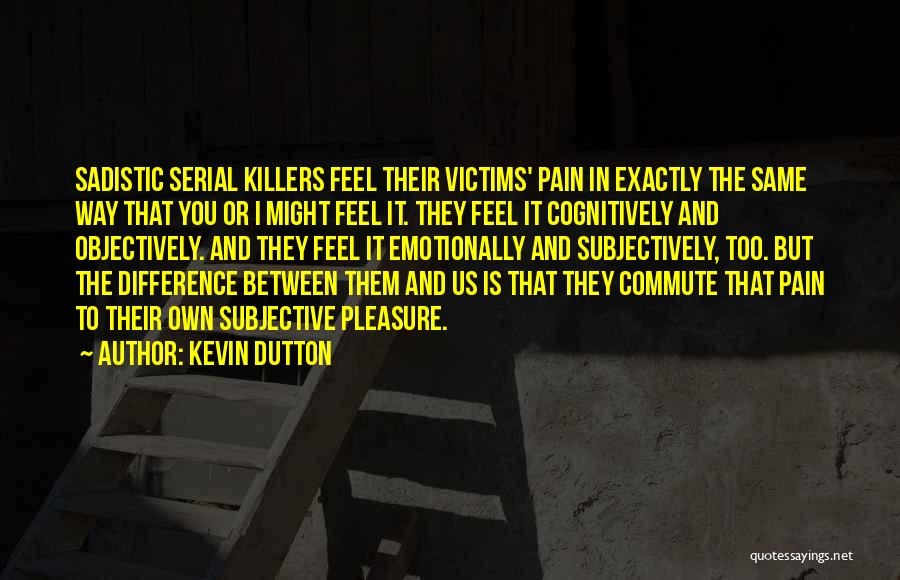 Kevin Dutton Quotes 318250