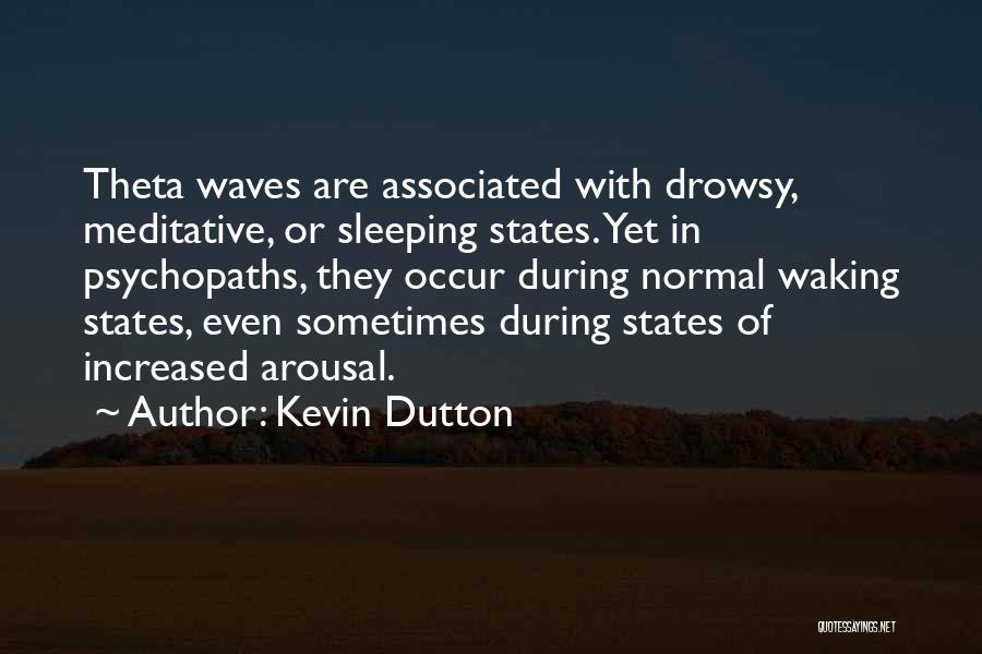 Kevin Dutton Quotes 723755