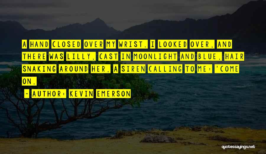 Kevin Emerson Quotes 986954