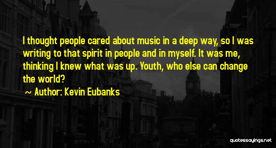 Kevin Eubanks Quotes 1680545