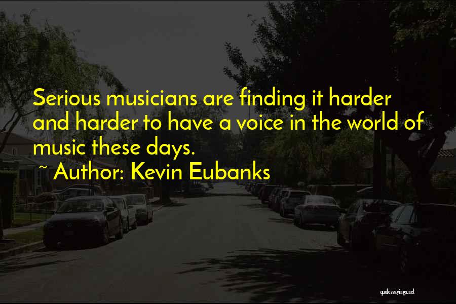 Kevin Eubanks Quotes 425849