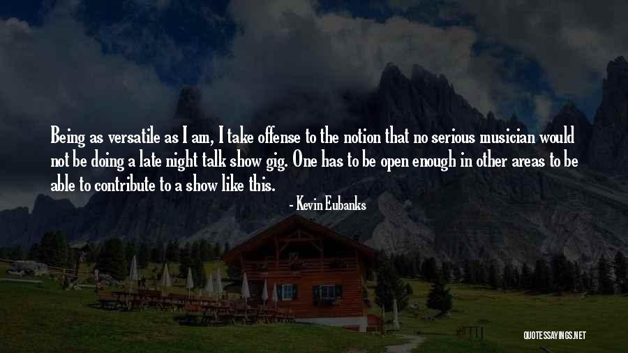 Kevin Eubanks Quotes 482790 Kevin Eubanks Quotes 482790