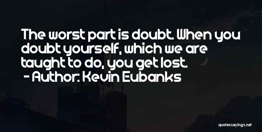 Kevin Eubanks Quotes 543692