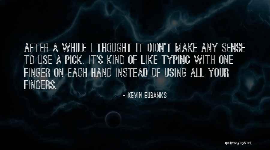 Kevin Eubanks Quotes 810464