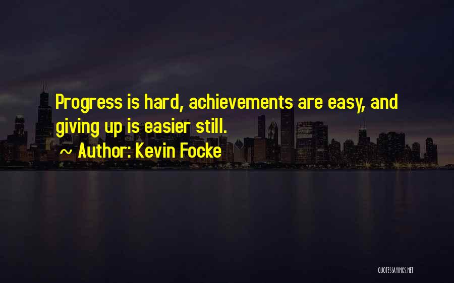 Kevin Focke Quotes 1428975