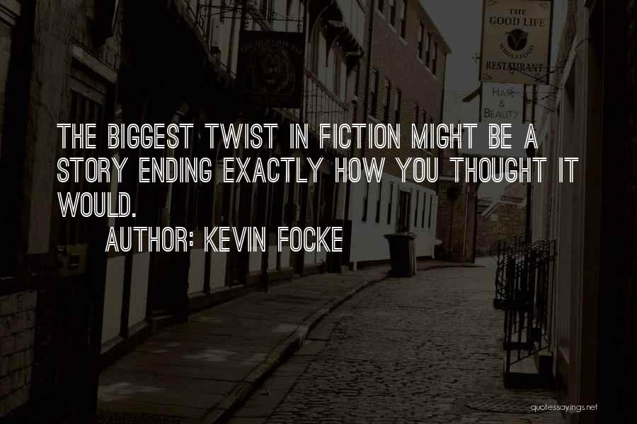 Kevin Focke Quotes 1508430