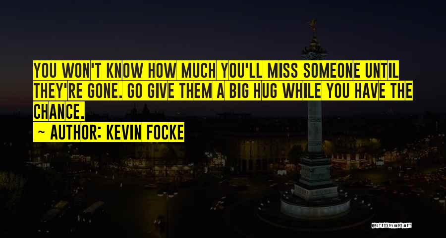 Kevin Focke Quotes 1888437