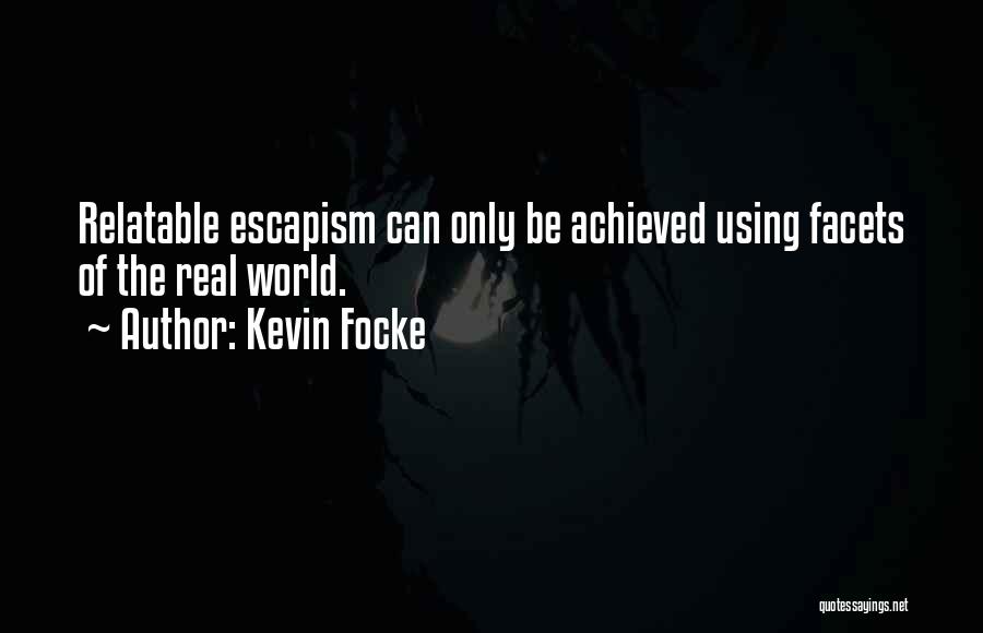 Kevin Focke Quotes 2238562