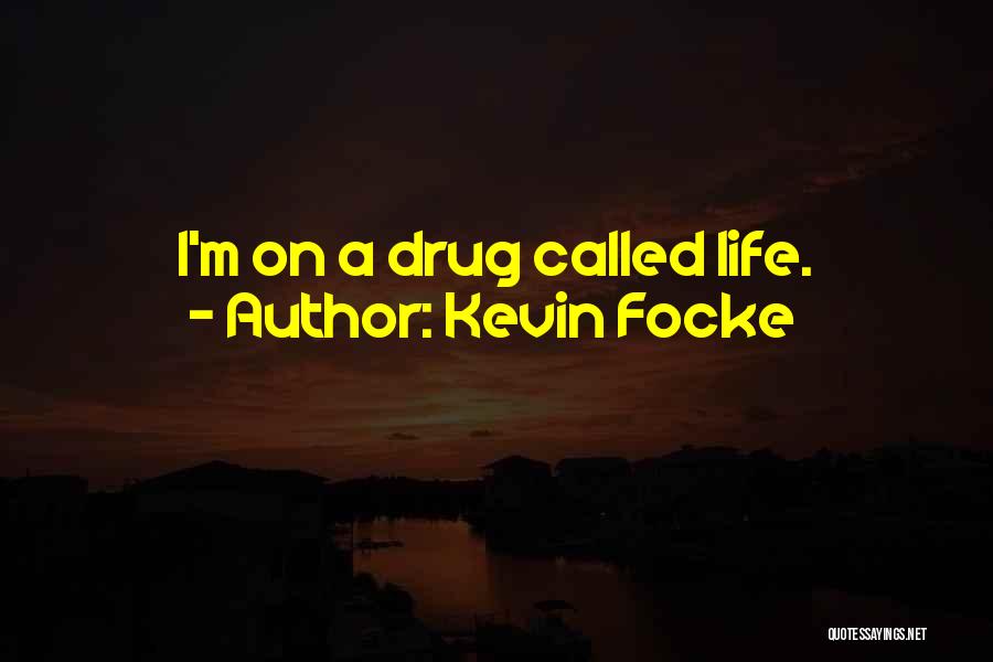 Kevin Focke Quotes 599211