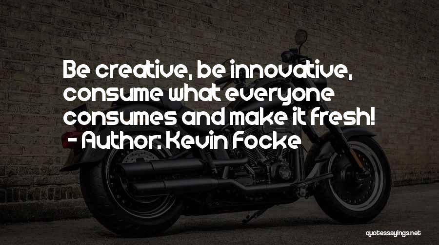 Kevin Focke Quotes 89542