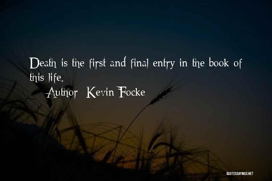 Kevin Focke Quotes 930198