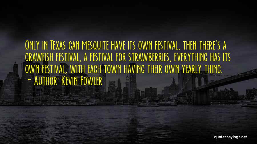 Kevin Fowler Quotes 2037999