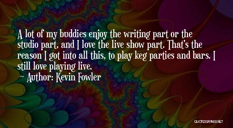 Kevin Fowler Quotes 2090922