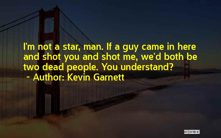 Kevin Garnett Quotes 1368013