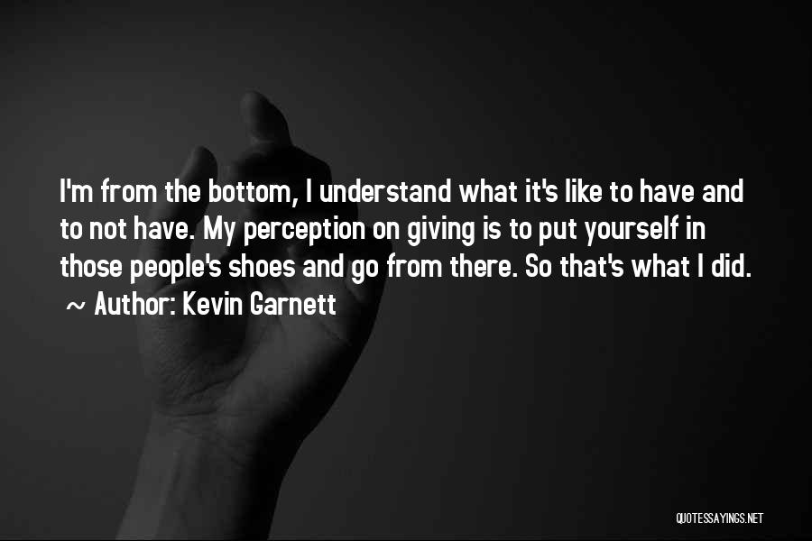 Kevin Garnett Quotes 1806384