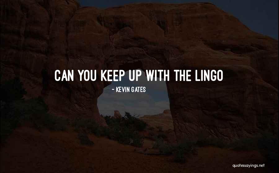 Kevin Gates Quotes 1624481 Kevin Gates Quotes 1624481