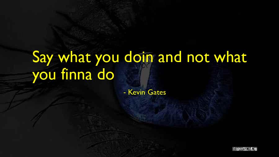 Kevin Gates Quotes 1812466