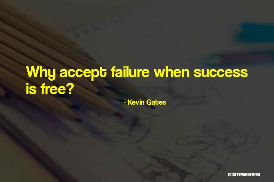 Kevin Gates Quotes 884466 Kevin Gates Quotes 884466