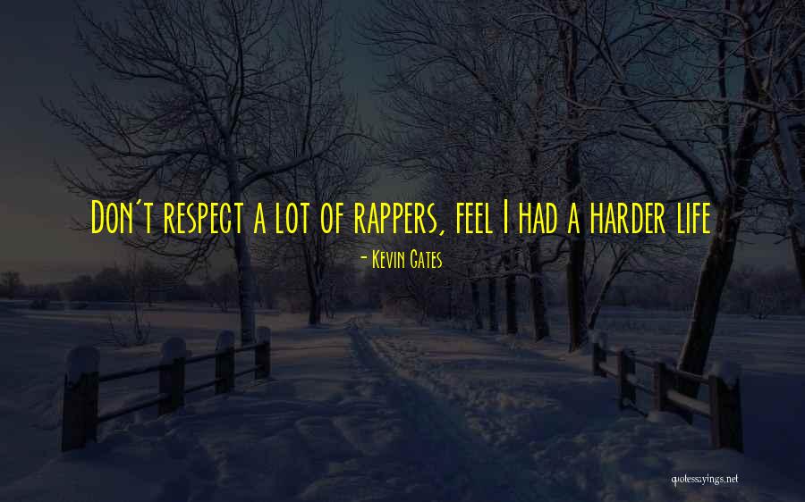 Kevin Gates Quotes 964592 Kevin Gates Quotes 964592