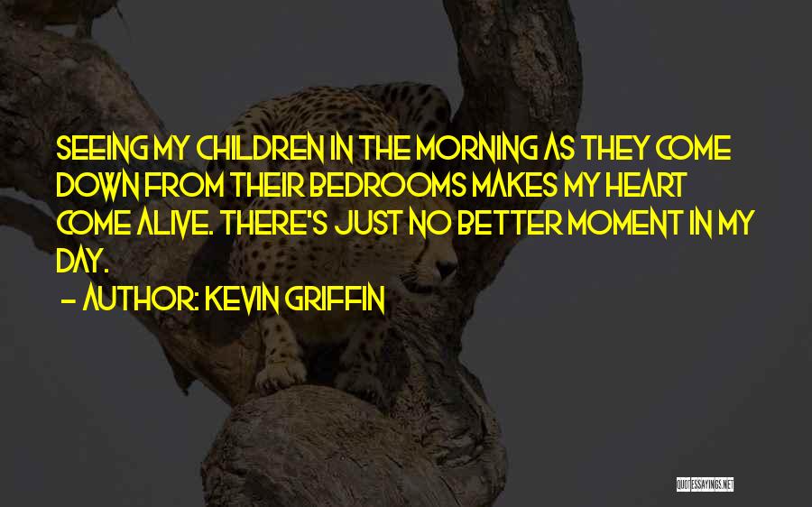 Kevin Griffin Quotes 760915