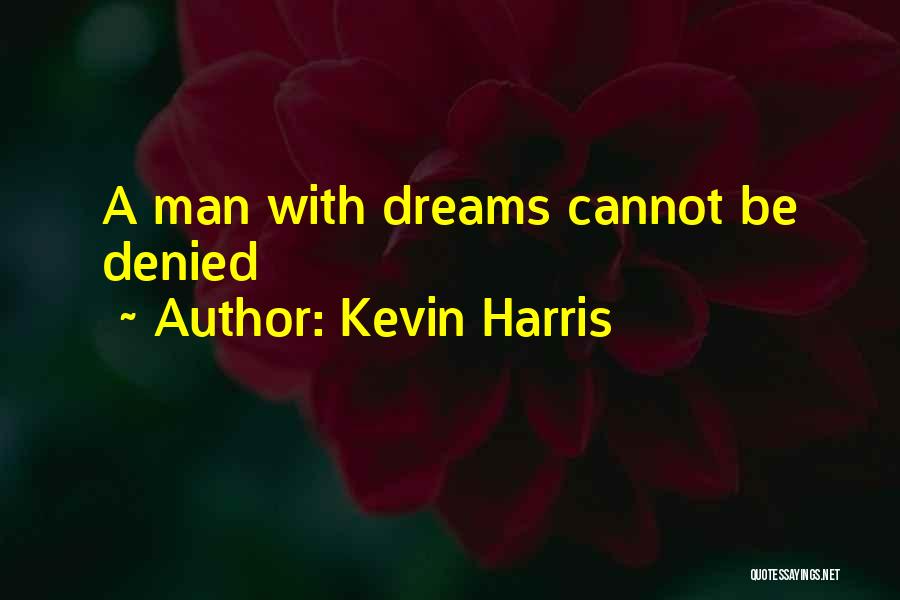 Kevin Harris Quotes 1605287