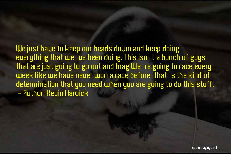 Kevin Harvick Quotes 1468530