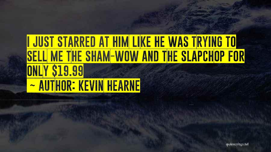 Kevin Hearne Quotes 1920899