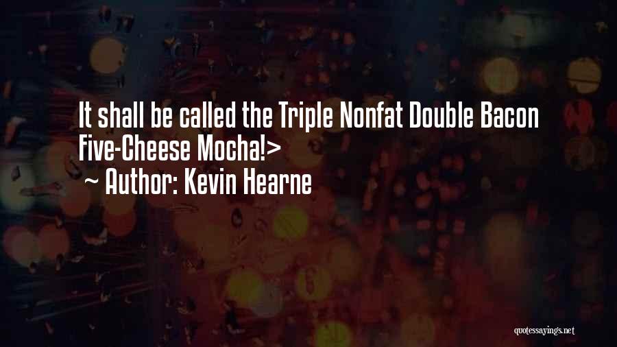 Kevin Hearne Quotes 1989786