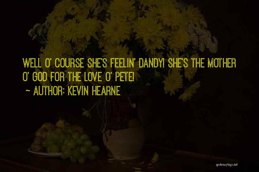 Kevin Hearne Quotes 263183