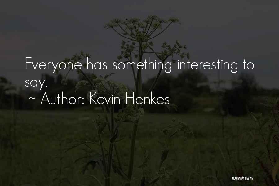 Kevin Henkes Quotes 1763693