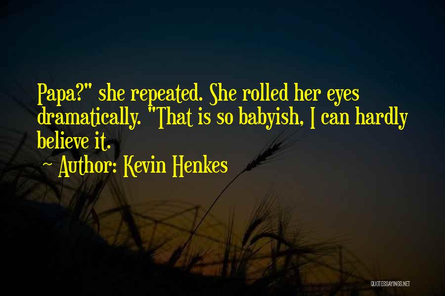 Kevin Henkes Quotes 1980200