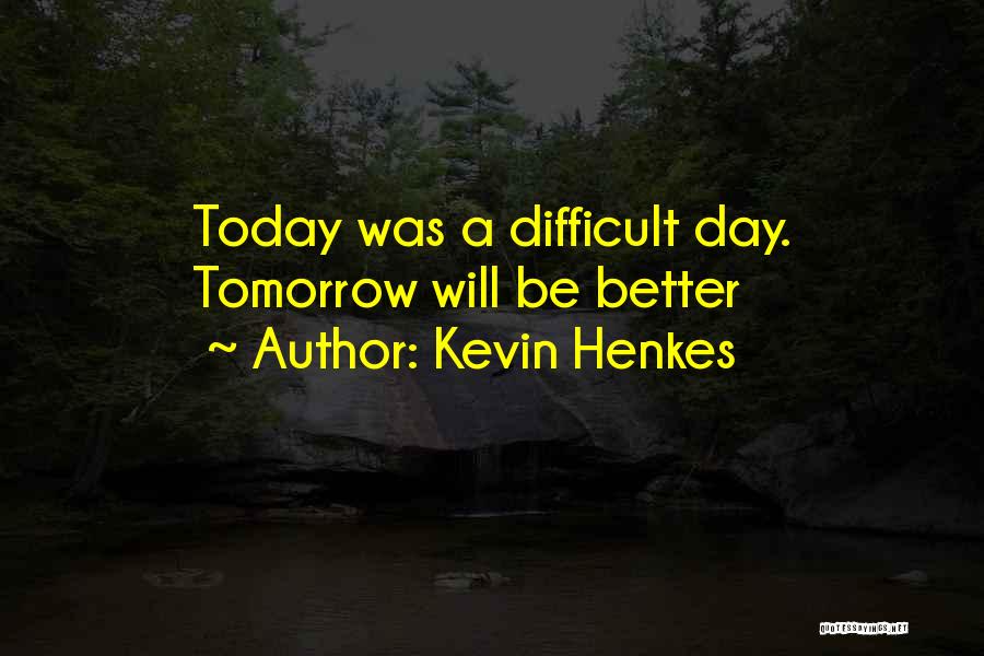 Kevin Henkes Quotes 2008508