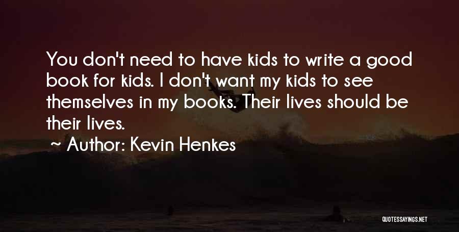 Kevin Henkes Quotes 961505