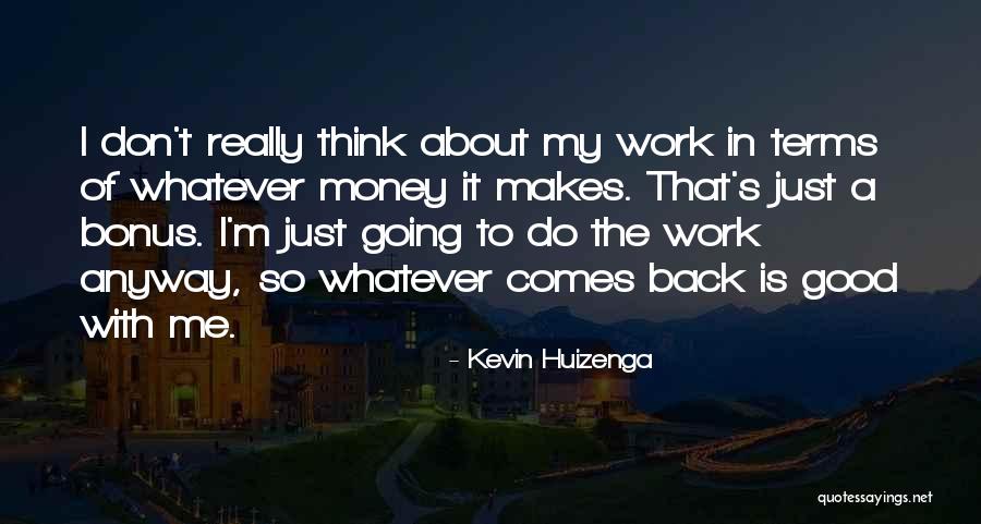 Kevin Huizenga Quotes 1591510