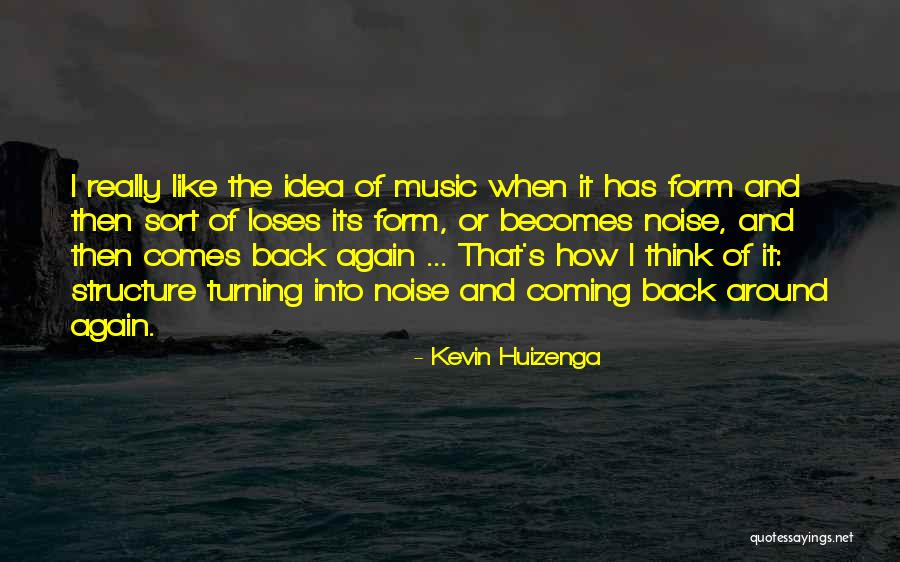 Kevin Huizenga Quotes 2091573