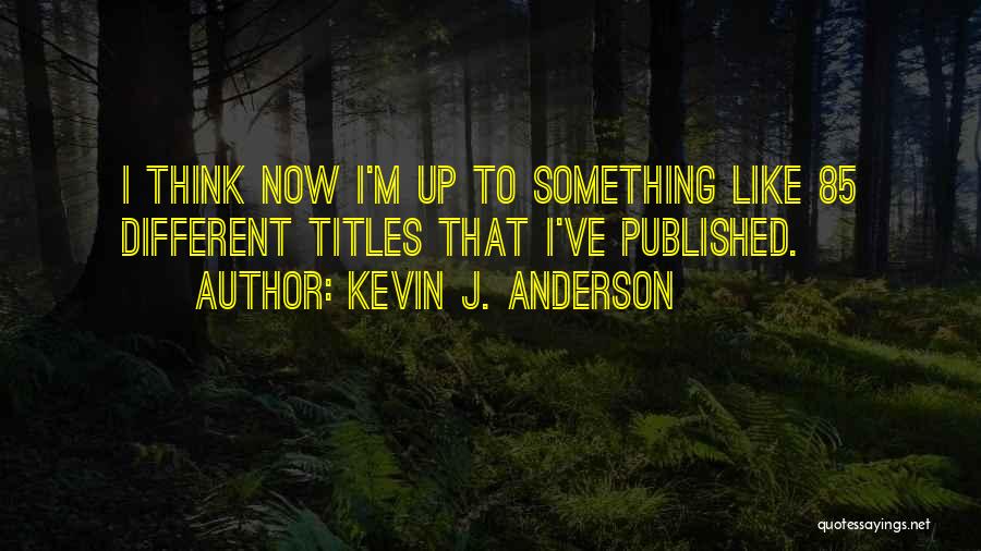 Kevin J. Anderson Quotes 126886