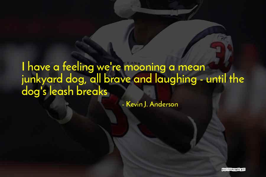 Kevin J. Anderson Quotes 1593052