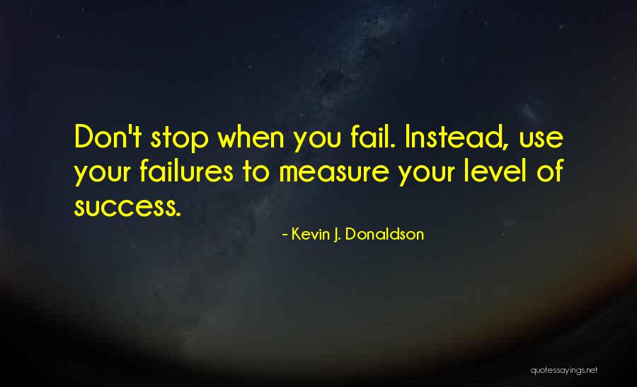 Kevin J. Donaldson Quotes 1148768 Kevin J. Donaldson Quotes 1148768