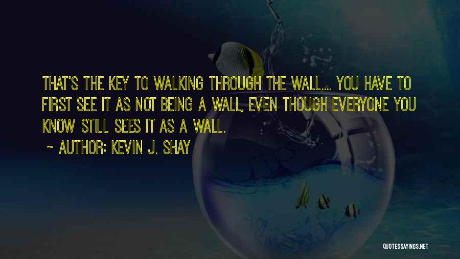Kevin J. Shay Quotes 575701