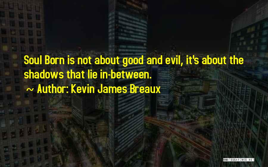 Kevin James Breaux Quotes 1245836