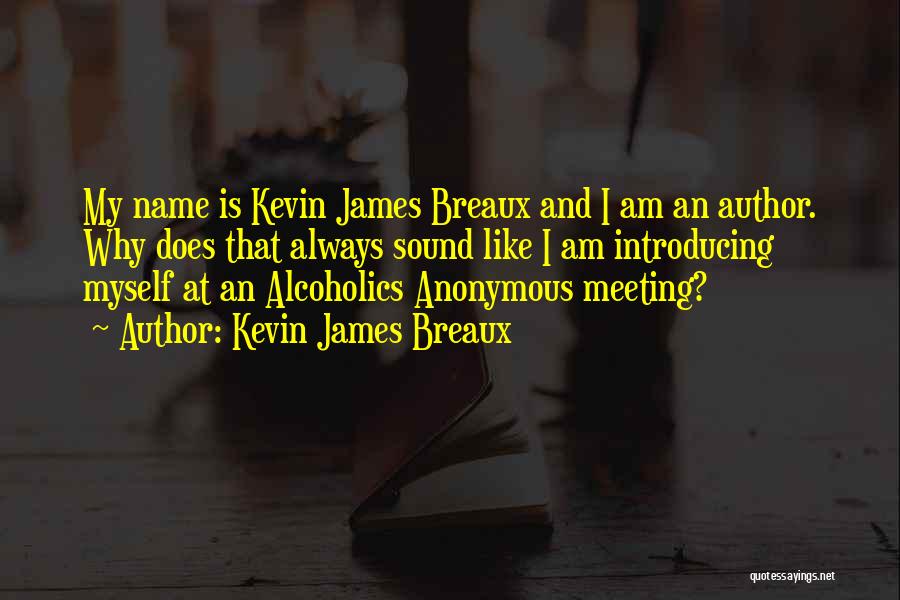 Kevin James Breaux Quotes 139612
