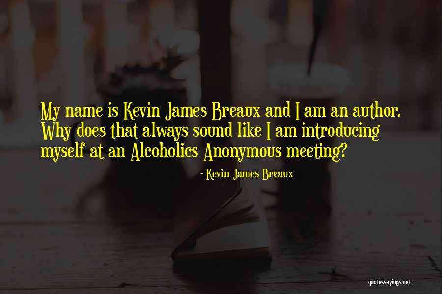 Kevin James Breaux Quotes 139612