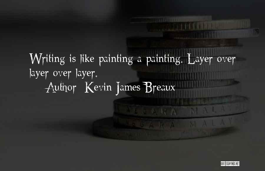 Kevin James Breaux Quotes 328691