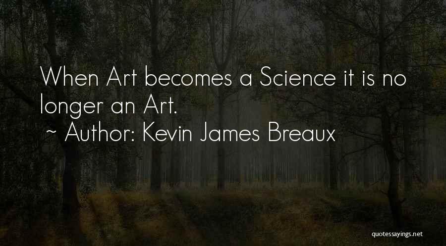 Kevin James Breaux Quotes 398767