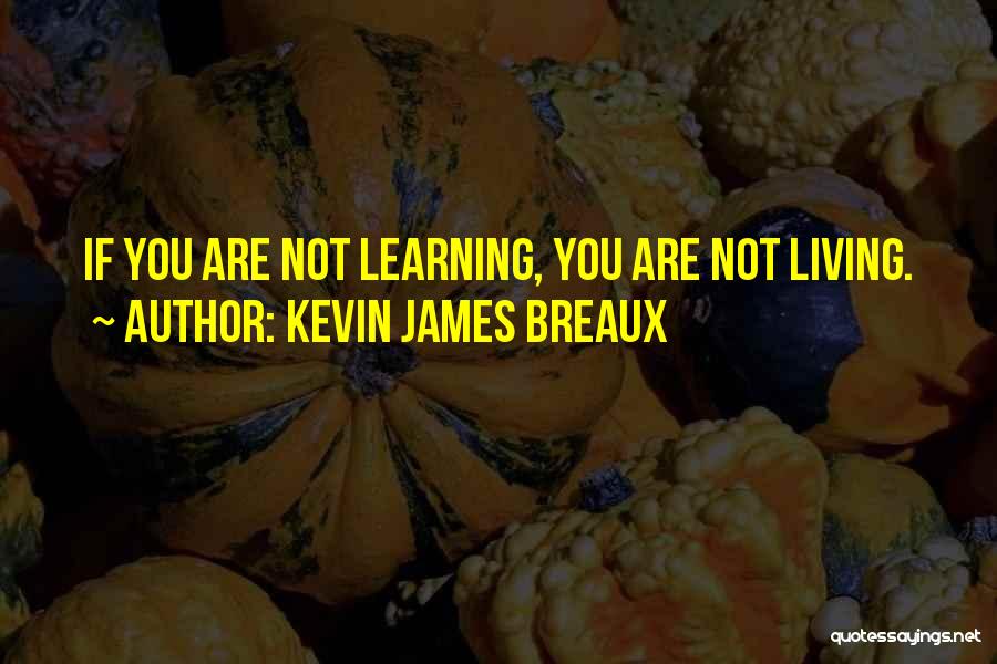 Kevin James Breaux Quotes 652382
