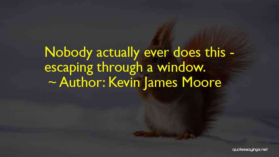 Kevin James Moore Quotes 1187243