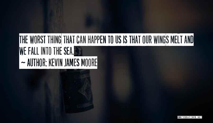 Kevin James Moore Quotes 141020