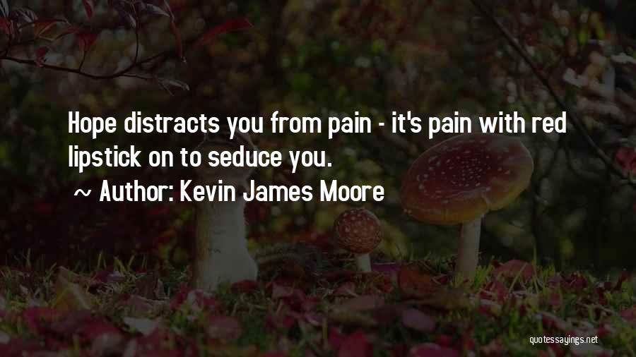 Kevin James Moore Quotes 454572