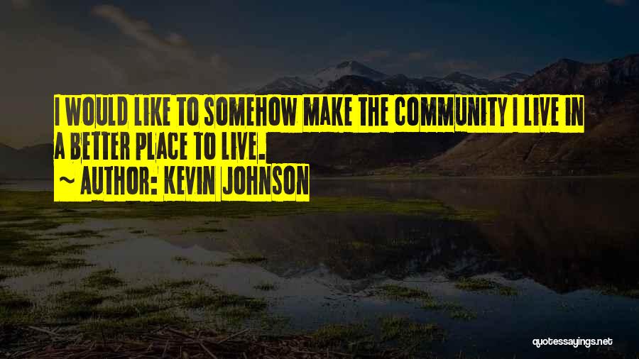 Kevin Johnson Quotes 306160