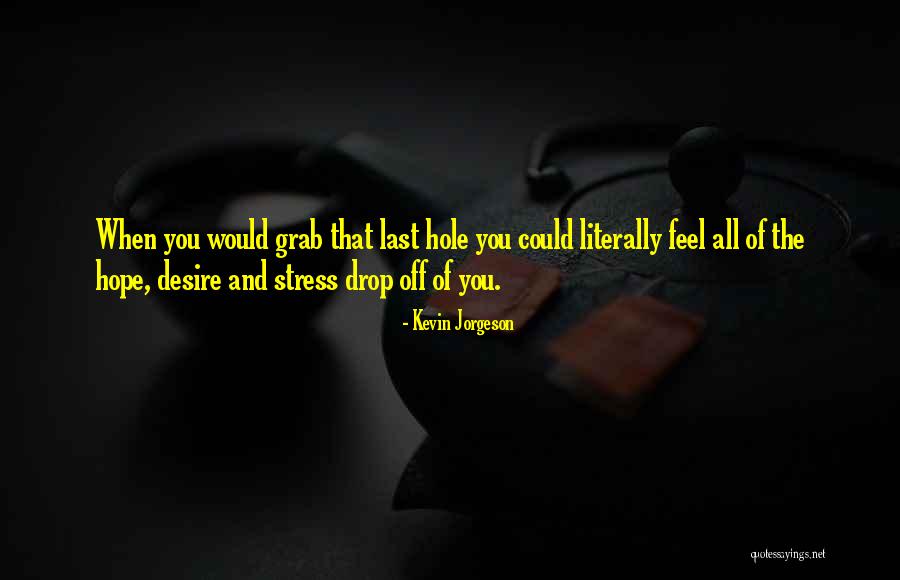 Kevin Jorgeson Quotes 900261 Kevin Jorgeson Quotes 900261